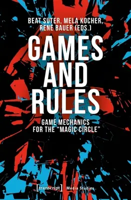 Gry i zasady: Mechanika gier dla magicznego kręgu” - Games and Rules: Game Mechanics for the Magic Circle