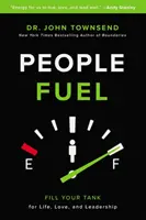 People Fuel - Napełnij swój bak do życia, miłości i przywództwa - People Fuel - Fill Your Tank for Life, Love, and Leadership