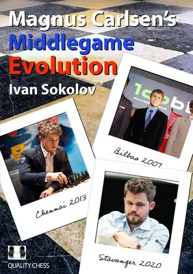 Ewolucja gry środkowej Magnusa Carlsena - Magnus Carlsen's Middlegame Evolution