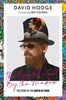 Chłopiec, który siedział przy oknie - historia królowej Soho - Boy Who Sat By the Window - The Story of the Queen of Soho