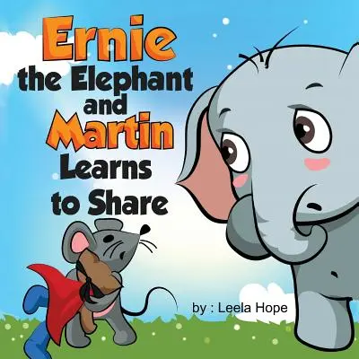 Słoń Ernie i Martin uczą się dzielić - Ernie the Elephant and Martin Learn to Share