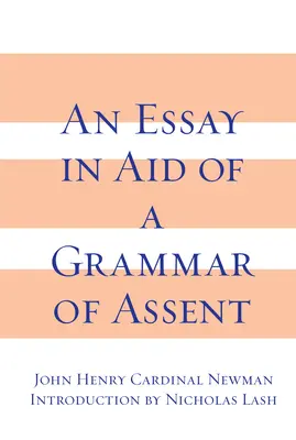 Esej wspomagający gramatykę przyzwolenia - An Essay in Aid of a Grammar of Assent