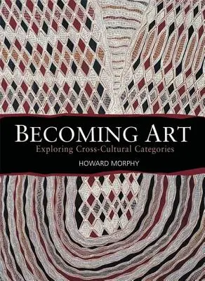 Stawanie się sztuką: Odkrywanie kategorii międzykulturowych - Becoming Art: Exploring Cross-Cultural Categories