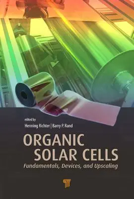 Organiczne ogniwa słoneczne: Podstawy, urządzenia i zwiększanie skali - Organic Solar Cells: Fundamentals, Devices, and Upscaling