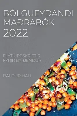 Blgueyandi Marabk 2022: Fltiuppskriftir Fyrir Byrjendur