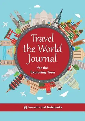 Dziennik podróży po świecie dla odkrywczej nastolatki - Travel the World Journal for the Exploring Teen