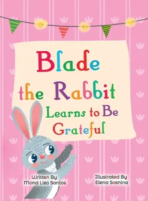 Królik Blade uczy się wdzięczności (opowieść o wdzięczności dla dzieci) - Blade the Rabbit Learns to Be Grateful (Gratitude Story for Children)