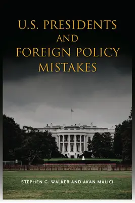 Prezydenci USA i błędy w polityce zagranicznej - U.S. Presidents and Foreign Policy Mistakes