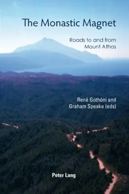 Monastyczny magnes: Drogi do i z Góry Athos - The Monastic Magnet: Roads to and from Mount Athos