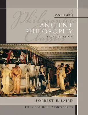 Klasyka filozofii: Filozofia starożytna, tom I - Philosophic Classics: Ancient Philosophy, Volume I