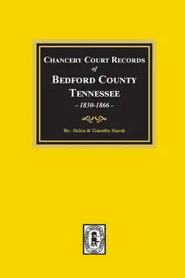 Akta sądu kanclerskiego hrabstwa Bedford w stanie Tennessee, 1830-1866 - Chancery Court Records of Bedford County, Tennessee, 1830-1866