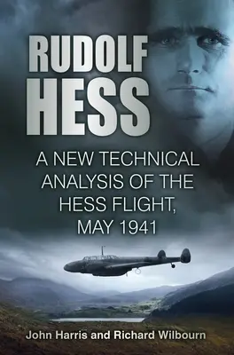 Rudolf Hess: Nowa analiza techniczna lotu Hessa z maja 1941 r. - Rudolf Hess: A New Technical Analysis of the Hess Flight, May 1941