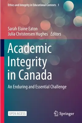 Uczciwość akademicka w Kanadzie: Trwałe i istotne wyzwanie - Academic Integrity in Canada: An Enduring and Essential Challenge