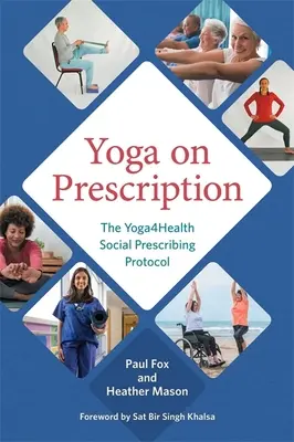 Joga na receptę: Protokół przepisywania społecznego Yoga4health - Yoga on Prescription: The Yoga4health Social Prescribing Protocol