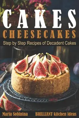 Ciasta: Serniki - przepisy na dekadenckie ciasta krok po kroku - Cakes: Cheesecakes- Step by Step Recipes of Decadent Cakes