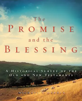 Obietnica i błogosławieństwo: Historyczny przegląd Starego i Nowego Testamentu - The Promise and the Blessing: A Historical Survey of the Old and New Testaments