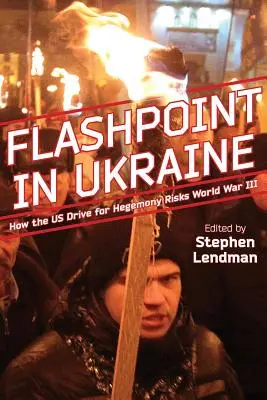 Punkt zapalny w Ukrainie: jak dążenie USA do hegemonii grozi III wojną światową - Flashpoint in Ukraine: How the Us Drive for Hegemony Risks World War III