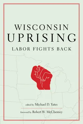 Powstanie w Wisconsin: Praca walczy - Wisconsin Uprising: Labor Fights Back