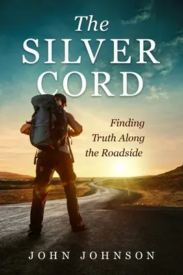 Srebrny sznur: Odnajdywanie prawdy wzdłuż drogi - The Silver Cord: Finding Truth Along the Roadside