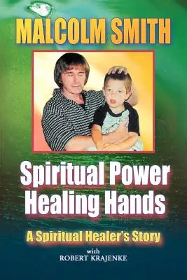 Duchowa moc, uzdrawiające dłonie - Spiritual Power, Healing Hands