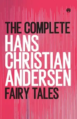 Kompletne baśnie Hansa Christiana Andersena - The Complete Hans Christian Andersen Fairy Tales