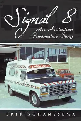 Sygnał 8: Historia australijskiego ratownika medycznego - Signal 8: An Australian Paramedic's Story