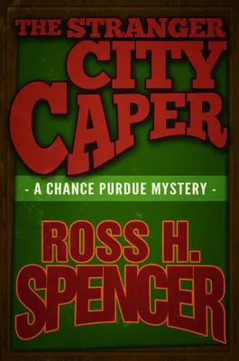 The Stranger City Caper: Seria Chance Purdue - Księga trzecia - The Stranger City Caper: The Chance Purdue Series - Book Three