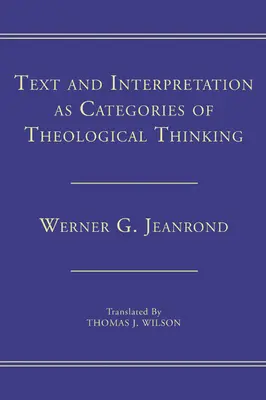 Tekst i interpretacja jako kategorie myślenia teologicznego - Text and Interpretation as Categories of Theological Thinking