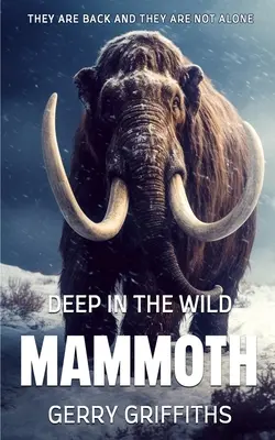 Deep In The Wild: Mamut - Deep In The Wild: Mammoth