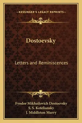 Dostojewski: Listy i wspomnienia - Dostoevsky: Letters and Reminiscences