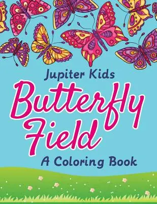 Pole motyli (książka do kolorowania) - Butterfly Field (A Coloring Book)