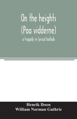 Na wyżynach (Paa vidderne) tragedia w lirycznych balladach - On the heights (Paa vidderne) a tragedy in lyrical ballads