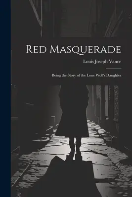 Czerwona maskarada: opowieść o córce samotnego wilka - Red Masquerade: Being the Story of the Lone Wolf's Daughter