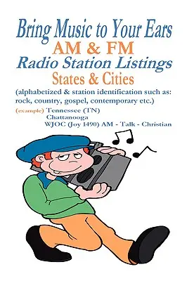 Przynieś muzykę do swoich uszu: Listy stacji radiowych Am i FM, stany i miasta - Bring Music to Your Ears: Am & FM Radio Station Listings, States & Cities