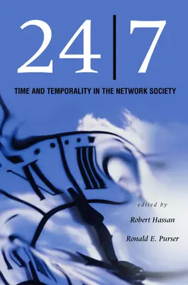 24/7: Czas i tymczasowość w społeczeństwie sieciowym - 24/7: Time and Temporality in the Network Society