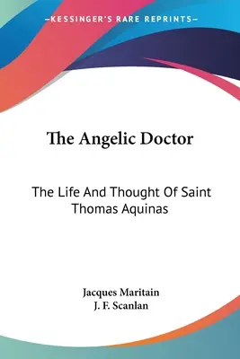 Doktor Anielski: Życie i myśl świętego Tomasza z Akwinu - The Angelic Doctor: The Life And Thought Of Saint Thomas Aquinas