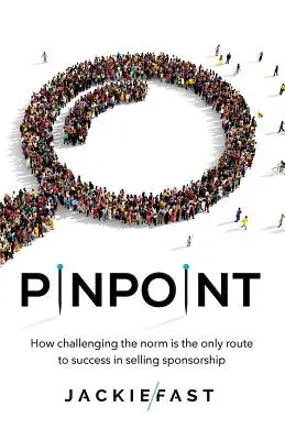 Pinpoint: Jak podważanie normy jest jedyną drogą do sukcesu w sprzedaży sponsoringu - Pinpoint: How Challenging the Norm Is the Only Route to Success in Selling Sponsorship