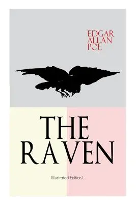 THE RAVEN (wydanie ilustrowane): W tym eseje o wierszu i biografii Edgara Allana Poe - THE RAVEN (Illustrated Edition): Including Essays about the Poem & Biography of Edgar Allan Poe