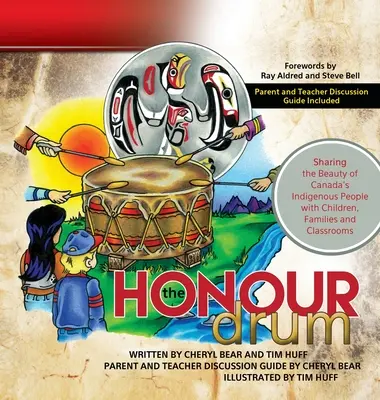 The Honour Drum: Dzielenie się pięknem rdzennych mieszkańców Kanady z dziećmi, rodzinami i klasami szkolnymi - The Honour Drum: Sharing the Beauty of Canada's Indigenous People with Children, Families and Classrooms