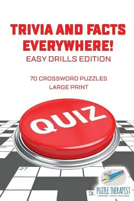 Ciekawostki i fakty wszędzie! 70 krzyżówek w dużym formacie, wydanie Easy Drills - Trivia and Facts Everywhere! 70 Crossword Puzzles Large Print Easy Drills Edition