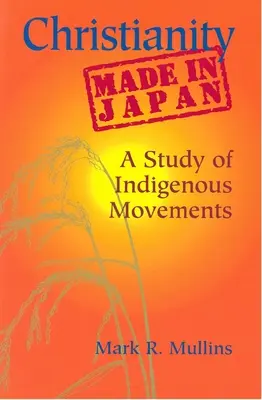 Chrześcijaństwo made in Japan: Studium ruchów tubylczych - Christianity Made in Japan: A Study of Indigenous Movements