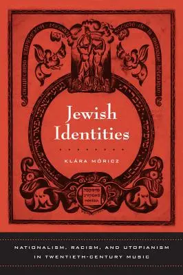 Żydowskie tożsamości: Nacjonalizm, rasizm i utopijność w muzyce XX wieku, tom 8 - Jewish Identities: Nationalism, Racism, and Utopianism in Twentieth-Century Music Volume 8
