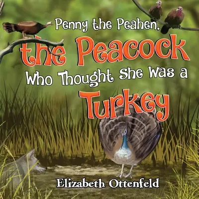 Penny the Peahen, paw, który myślał, że jest indykiem - Penny the Peahen, the Peacock Who Thought She Was a Turkey