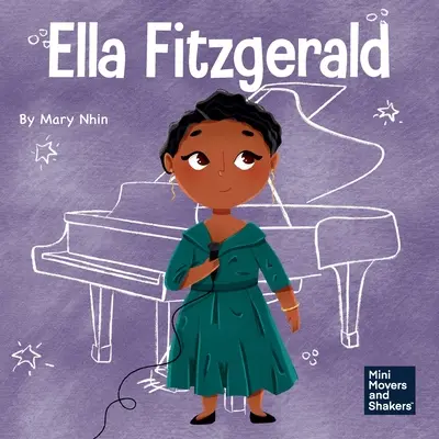 Ella Fitzgerald: Książka dla dzieci o tym, jak nie rezygnować ze swojej pasji - Ella Fitzgerald: A Kid's Book About Not Giving Up On Your Passion