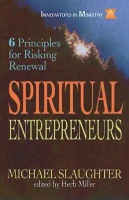 Duchowi przedsiębiorcy: 6 zasad ryzykownej odnowy - Spiritual Entrepreneurs: 6 Principles for Risking Renewal