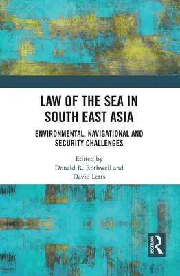 Prawo morza w Azji Południowo-Wschodniej: Wyzwania środowiskowe, nawigacyjne i bezpieczeństwa - Law of the Sea in South East Asia: Environmental, Navigational and Security Challenges
