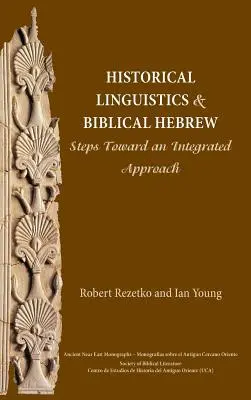 Językoznawstwo historyczne i hebrajski biblijny: Kroki w kierunku zintegrowanego podejścia - Historical Linguistics and Biblical Hebrew: Steps Toward an Integrated Approach
