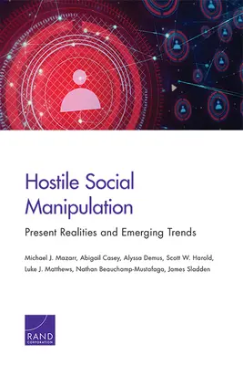 Wrogie manipulacje społeczne: Obecne realia i pojawiające się trendy - Hostile Social Manipulation: Present Realities and Emerging Trends