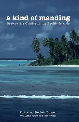 A Kind of Mending: Sprawiedliwość naprawcza na wyspach Pacyfiku - A Kind of Mending: Restorative Justice in the Pacific Islands