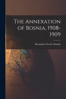 Aneksja Bośni w latach 1908-1909 - The Annexation of Bosnia, 1908-1909
